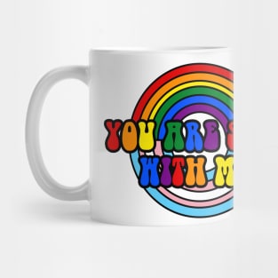 you are safe with me (lgbtq) Mug